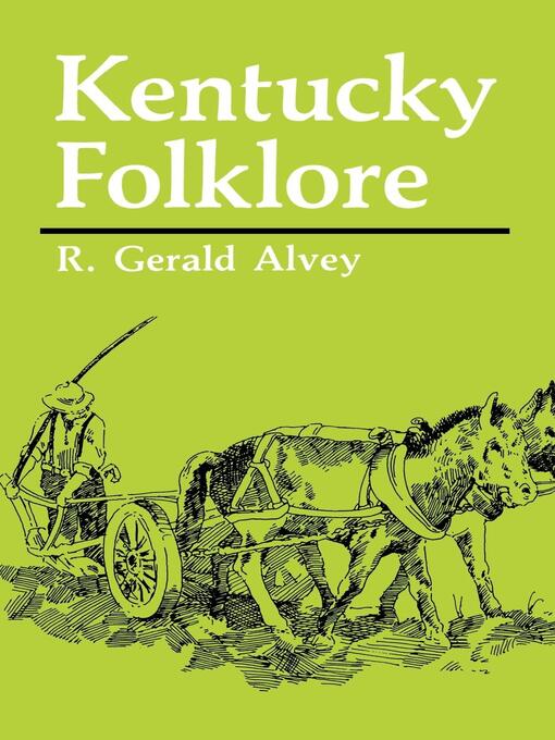 Title details for Kentucky Folklore by Gerald Alvey - Available